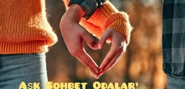 Aşk Sohbet Odaları