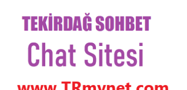 Mynet Sohbet Tekirdağ Chat